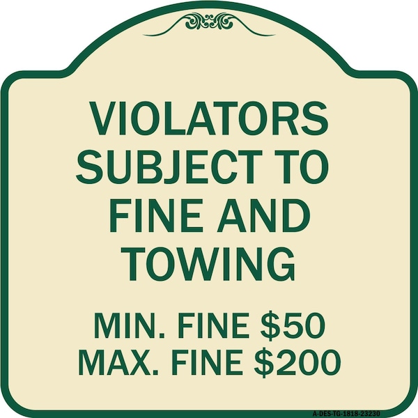 Signmission R7-8f Violators Subject to Fine and Towing Min. Fine $50 Max Fine $200 Aluminum, A-DES-TG-1818-23230 A-DES-TG-1818-23230 - main